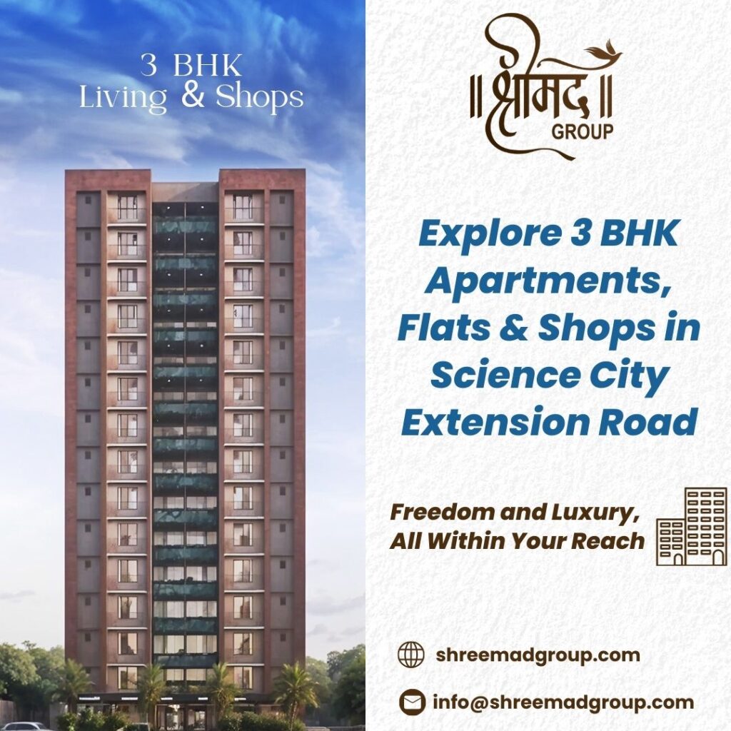 Explore 3 BHK Apartments, Flats & Shops in Science City Extension Road