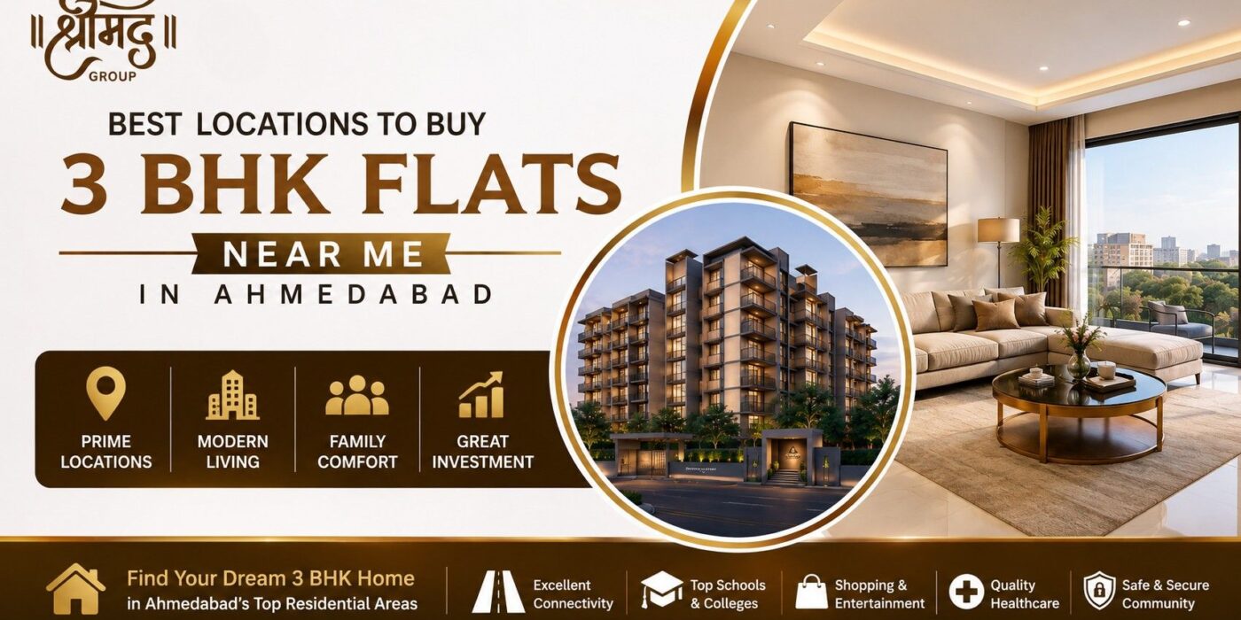 Best Locations to Buy 3 BHK Flats Near Me in Ahmedabad